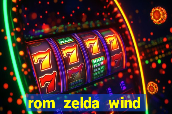 rom zelda wind waker pt br